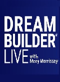 Dream Builder Program with Mary Morrissey